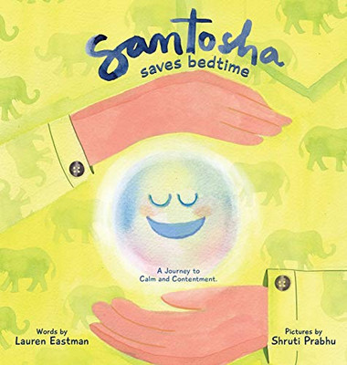 Santosha Saves Bedtime : A Journey to Calm and Contentment