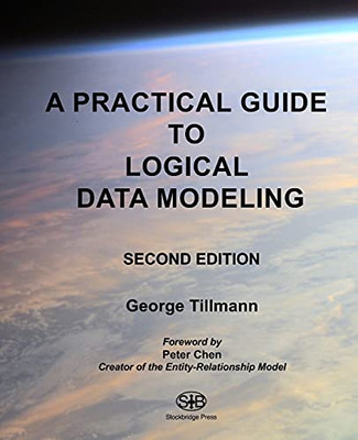 A Practical Guide to Logical Data Modeling : Second Edition