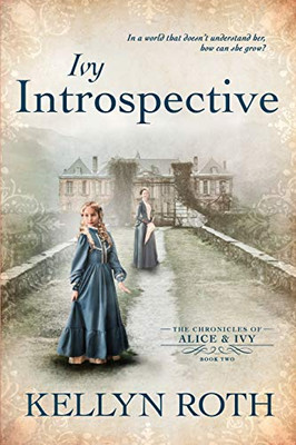 Ivy Introspective : The Chronicles of Alice and Ivy, Book 2