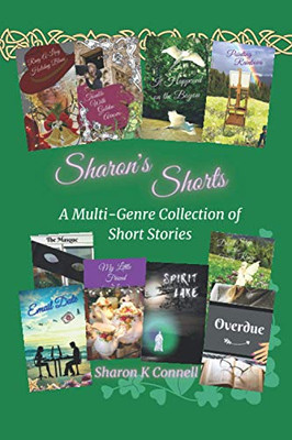 Sharon's Shorts : A Multi-Genre Collection of Short Stories