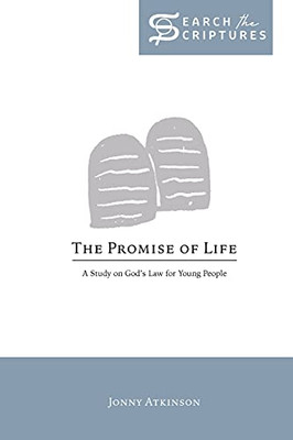 The Promise of Life : A Study on God's Law for Young People