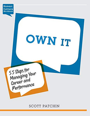 Own It : 5.5 Steps for Managing Your Career and Performance
