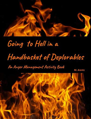 Going to Hell in a Handbasket of Deplorables (C-19 Edition)