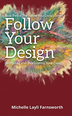 Follow Your Design: (Re)finding and (Re)claiming Your Design
