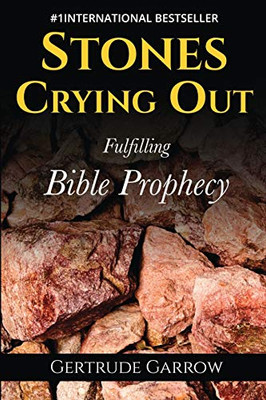 Stones Crying Out: Fulfilling Bible Prophecy - 9781908267511