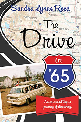 The Drive In '65 : An Epic Road Trip, a Journey of Discovery