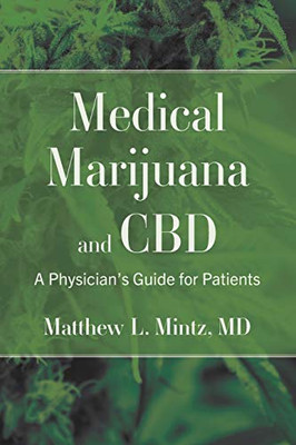 Medical Marijuana and CBD : A Physician's Guide for Patients