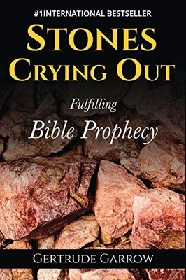 Stones Crying Out: Fulfilling Bible Prophecy - 9781908267504