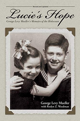 Lucie's Hope : George Levy Mueller's Memoirs of the Holocaust