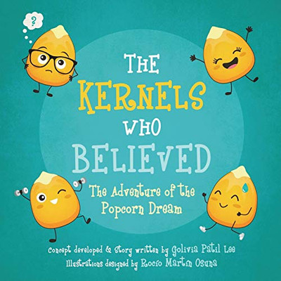 The Kernels Who Believed : The Adventure of the Popcorn Dream