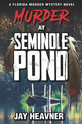 Murder at Seminole Pond : Florida Murder Mystery Novel Series