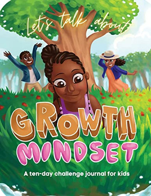 Let's Talk About Growth Mindset : A Challenge Journal for Kids