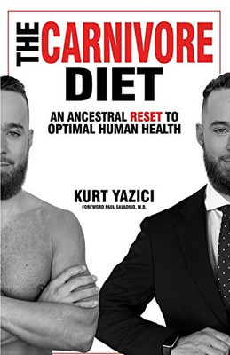 The Carnivore Diet : An Ancestral Reset to Optimal Human Health