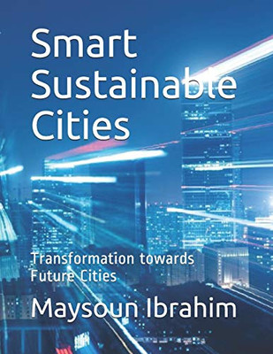 Smart Sustainable Cities : Transformation Towards Future Cities
