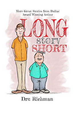 Long Story Short : More Stories by Dallas' Award Winning Author