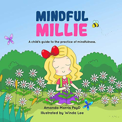 Mindful Millie : A Child's Guide to the Practice of Mindfulness