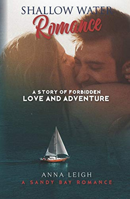 Shallow Water Romance : A Story of Forbidden Love and Adventure