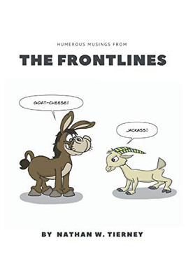 The Frontlines : 20-Years of Humorous Musings from the Trenches