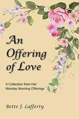 An Offering of Love : A Collection from Monday Morning Offerings