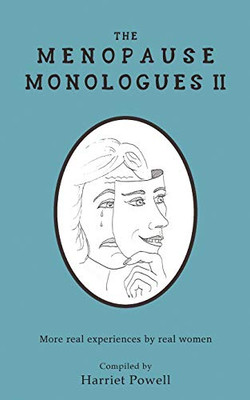 The Menopause Monologues 2 : More Real Experiences by Real Women