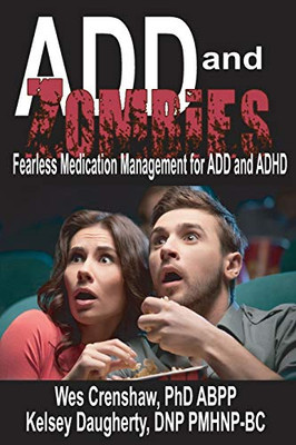 ADD and Zombies : Fearless Medication Management for ADD and ADHD