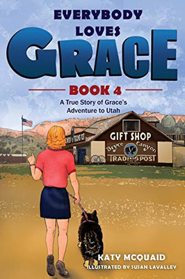 Everybody Loves Grace : A True Story of Grace's Adventure to Utah