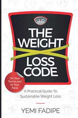 The Weight Loss Code: A Practical Guide to Sustainable Weight Loss
