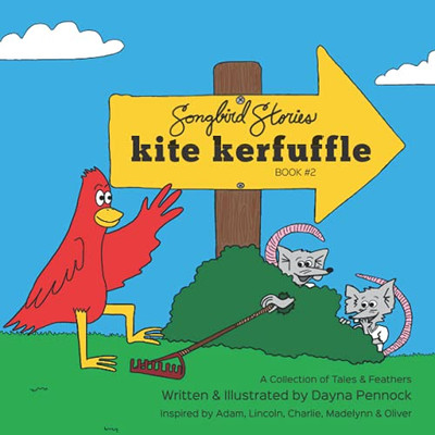 Kite Kerfuffle: Songbird Stories: A Collection of Tales & Feathers