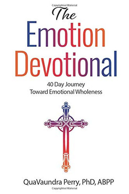 The Emotion Devotional : 40 Day Journey Toward Emotional Wholeness