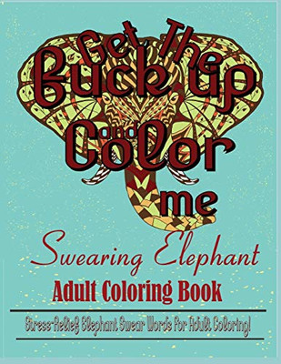 Swear Word : Stress Relief Elephant Swear Words For Adult Coloring!