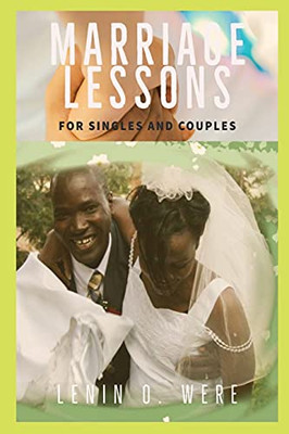 Marriage Lessons : Marriage Lessons for Singles and Married Couples