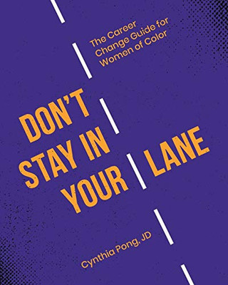 Don't Stay in Your Lane : The Career Change Guide for Women of Color