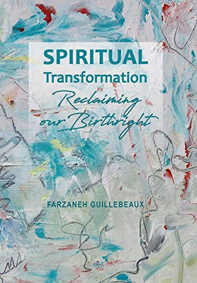Spiritual Transformation : Reclaiming Our Birthright - 9781939698063