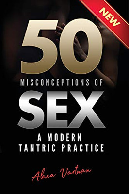 50 Misconceptions of Sex : A Modern Tantric Practice - 9781838005603