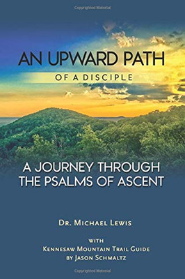 An Upward Path of a Disciple: A Journey Through the Psalms of Ascent