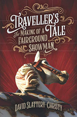 Traveller's Tale: The Making Of A Fairground Showman - 9781838136505