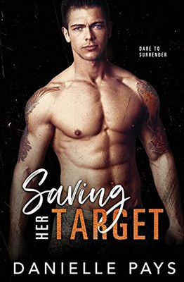 Saving Her Target : A Small Town Opposites Attract Romantic Suspense