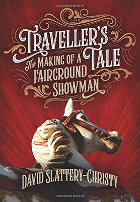 Traveller's Tale: The Making Of A Fairground Showman - 9781838136512