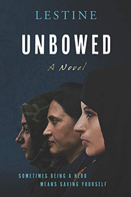 UNBOWED-A Novel : Unyielding, No Surrender, No Submission, No Apology