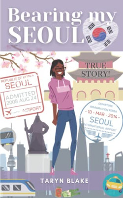 Bearing My Seoul : Tales of a Black American Girl in a Big Asian City