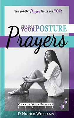 Change Your Posture PRAYERS : Daily Prayers for Women Who Need Change