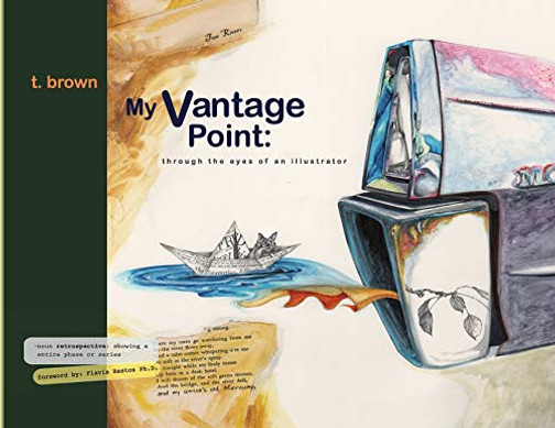 My Vantage Point : A Retrospective, Through the Eyes of an Illustrator