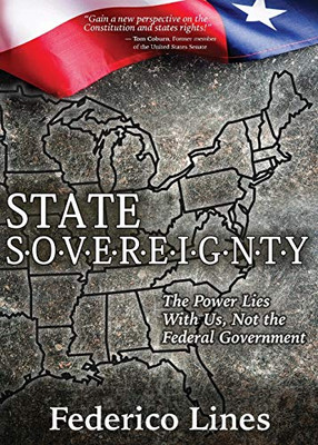 State Sovereignty : The Power Lies with Us, Not the Federal Government