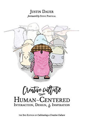 Creative Culture : Human-Centered Interaction, Design, and Inspiration