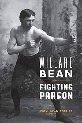 Willard Bean The Fighting Parson : The Rebirth of Mormonism in Palmyra