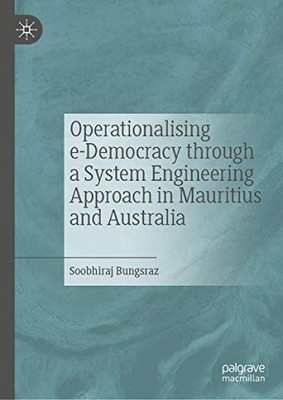 Operationalising e-Democracy through a System Engineering Approach in Mauritius and Australia