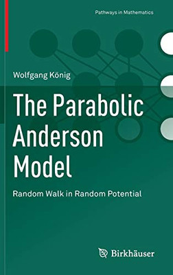 The Parabolic Anderson Model: Random Walk in Random Potential (Pathways in Mathematics)