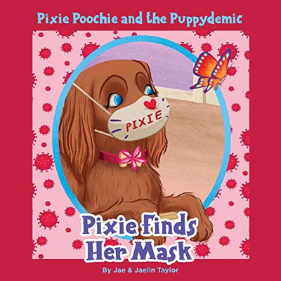 Pixie Poochie and the Puppydemic : Pixie Finds Her Mask - 9781735566207