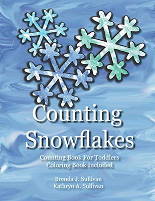 Counting Snowflakes : Counting Book For Children Coloring Book Included