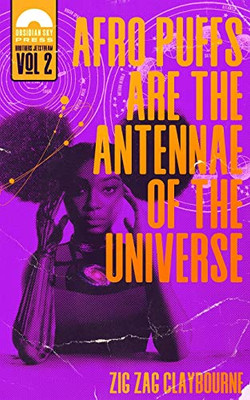 Afro Puffs Are the Antennae of the Universe : Brothers Jetstream, Vol 2